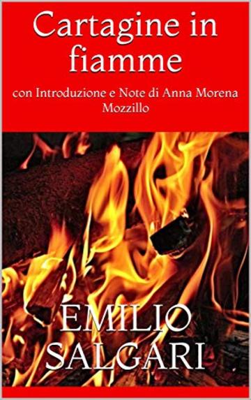 Cartagine in fiamme: con Introduzione e Note di Anna Morena Mozzillo